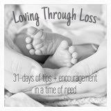 31 days: Loving Through Loss